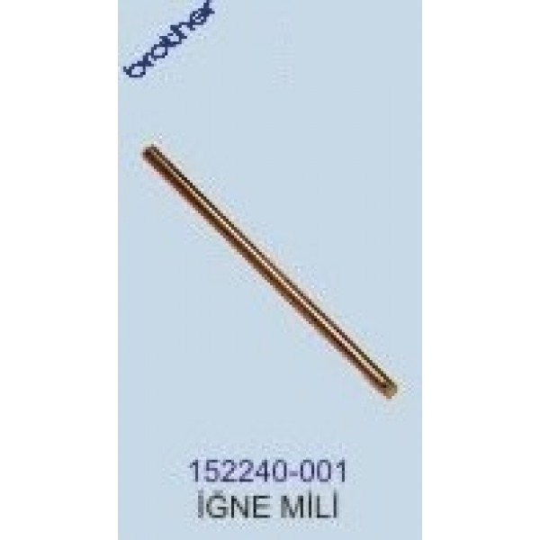 152240-001 İĞNE MİLİ, PUNTERİZ B430 BROTHER